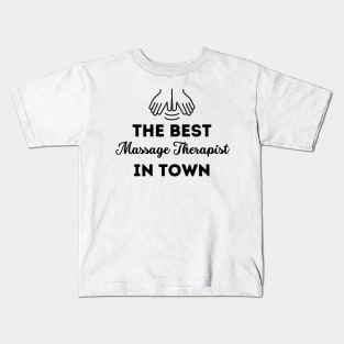 The Best Massage Therapist In Town Kids T-Shirt